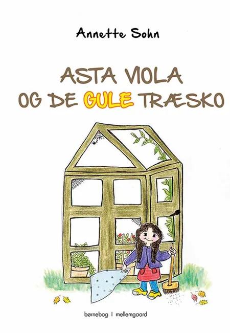 Asta Viola og de gule træsko af Annette Sohn
