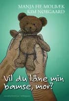 Vil du låne min bamse, mor?