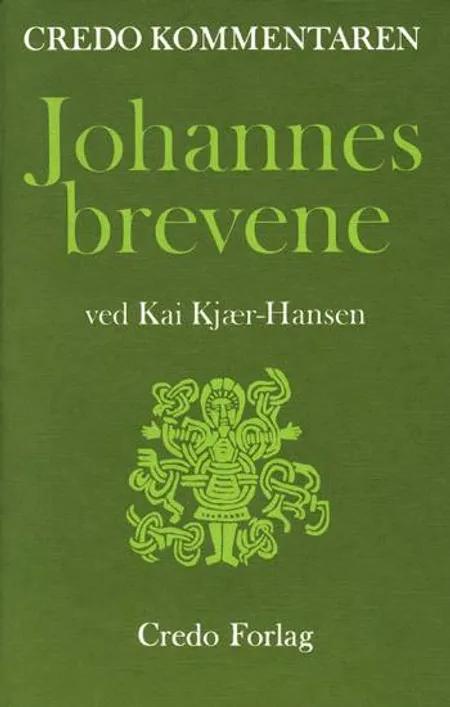 Johannesbrevene af Kai Kjær-Hansen