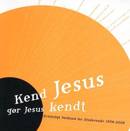 Kend Jesus - gør Jesus kendt af Henrik Laursen