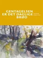 Gentagelsen er det daglige brød