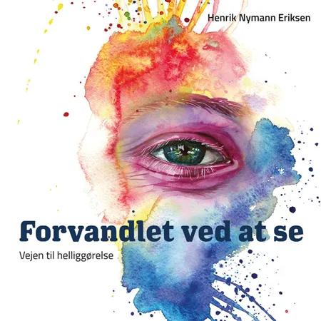Forvandlet ved at se af Henrik Nymann Eriksen