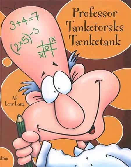 Professor Tanketorsks tænketank af Lene Lang