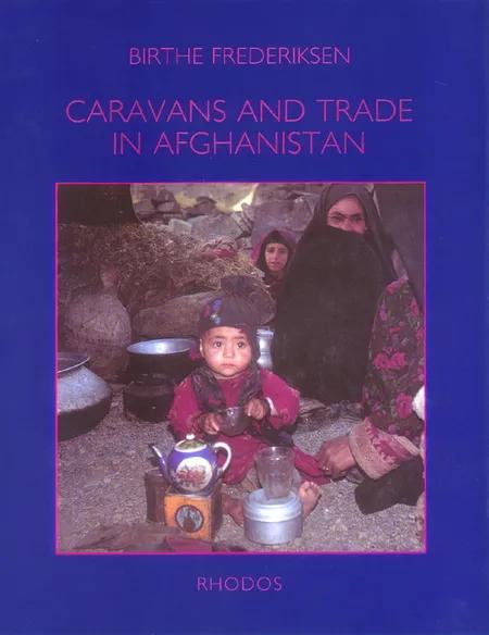 Caravans and trade in Afghanistan af Birthe Frederiksen