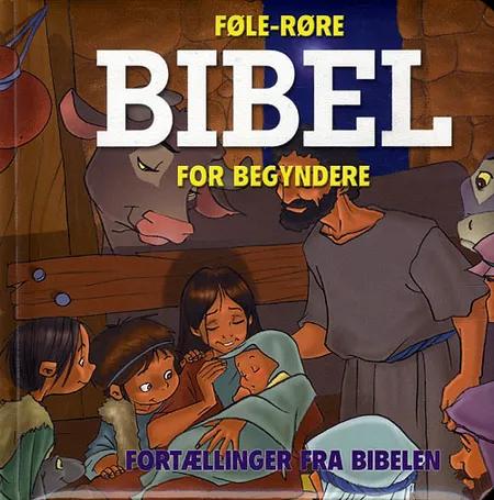 Føle-røre bibel for begyndere af Daniel Vium Olesen