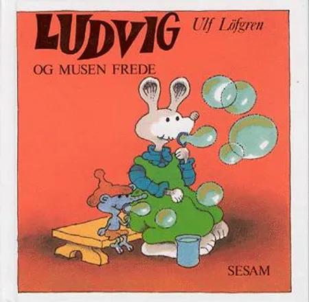 Ludvig og musen Frede af Ulf Löfgren