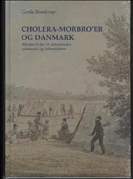 Cholera-Morbro´er og Danmark af Gerda Bonderup