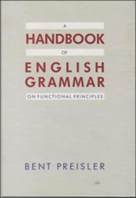A handbook of English grammar on functional principles af Bent Preisler
