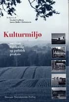 Kulturmiljø mellem forskning og politisk praksis