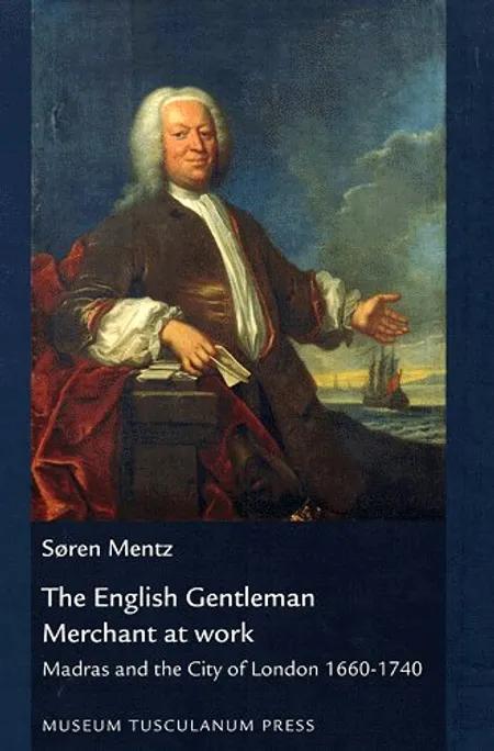 The English Gentleman Merchant at Work af Søren Mentz
