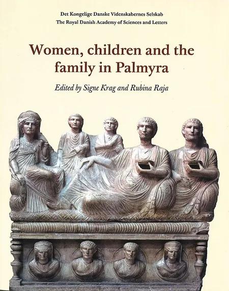 Women, children and the family in Palmyra af Red. Signe Krag