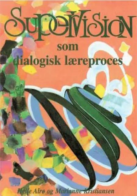 Supervision som dialogisk læreproces af Helle Alrø