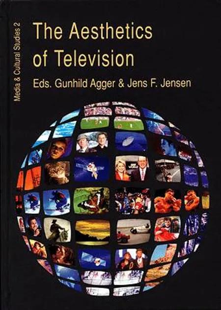 The Aesthetics of Television af Gunhild Agger