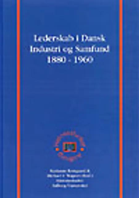 Lederskab i dansk industri og samfund 1880-1960 af Marianne Rostgaard