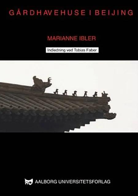 Gårdhavehuse i Beijing af Marianne Ibler
