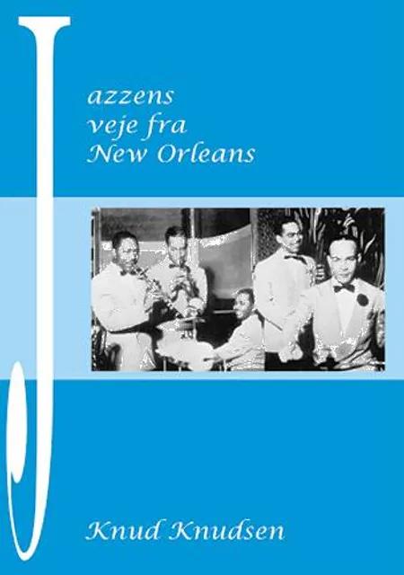 Jazzens veje fra New Orleans af Knud Knudsen