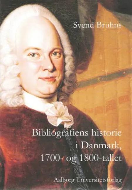 Bibliografiens historie i Danmark, 1700- og 1800-tallet af Svend Bruhns