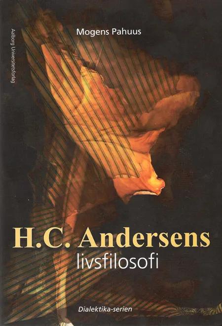 H.C. Andersens livsfilosofi af Mogens Pahuus