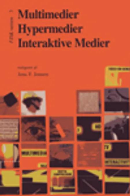 Multimedier, hypermedier, interaktive medier af Jens F. Jensen