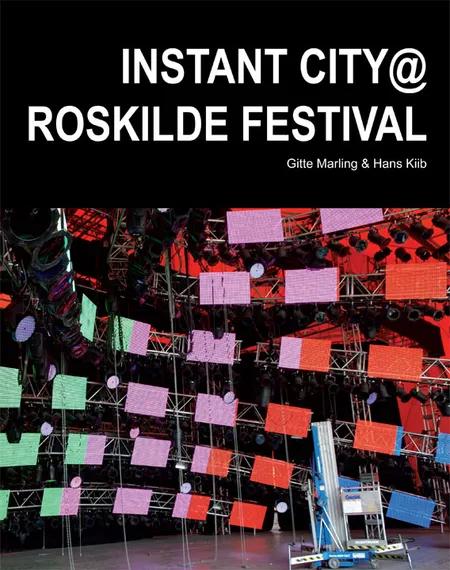 Instant city - Roskilde Festival af Gitte Marling