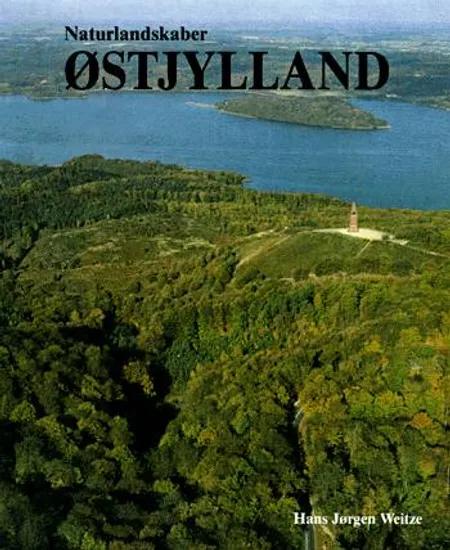 Naturlandskaber - Østjylland af H. J. Weitze