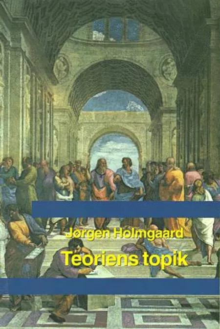 Teoriens topik af Jørgen Holmgaard
