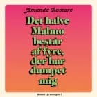 Det halve Malmø består af fyre, der har dumpet mig