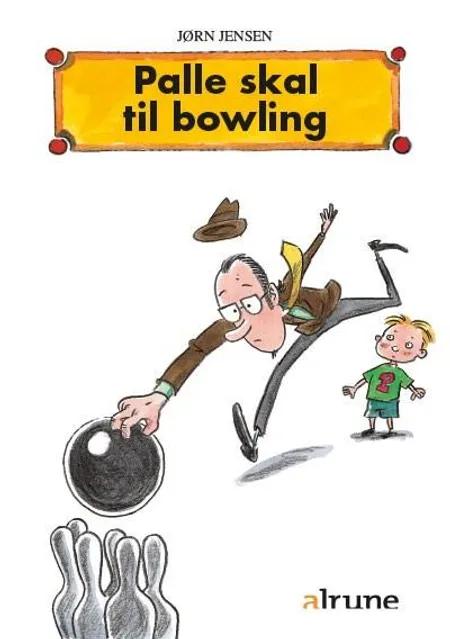 Palle skal til bowling af Jørn Jensen