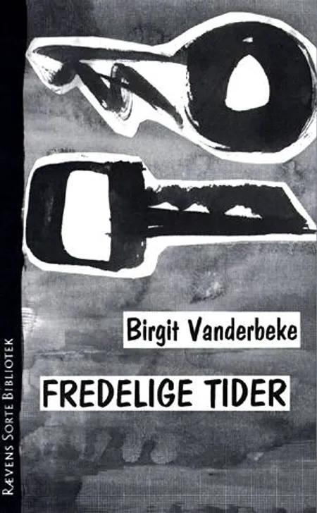Fredelige tider af Birgit Vanderbeke