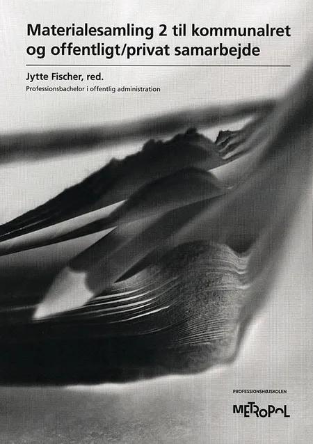 Materialesamling II til kommunalret og offentlig/privat samarbejde af Jytte Fischer