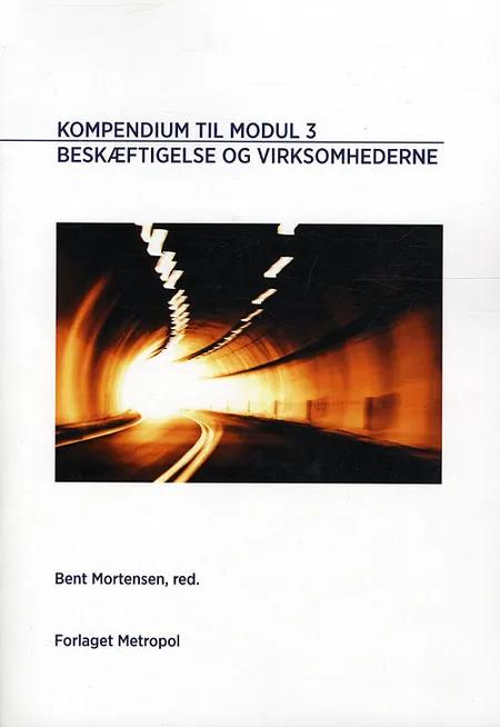 Kompendium til modul 3. Beskæftigelse og virksomhederne af Bent Mortensen