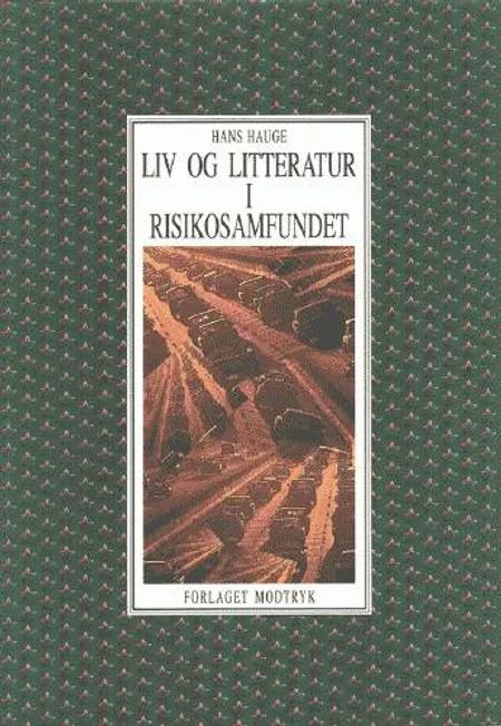 Liv og litteratur i risikosamfundet af Hans Hauge