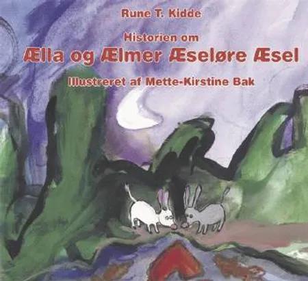 Historien om Ælla og Ælmer Æseløre Æsel af Rune T. Kidde