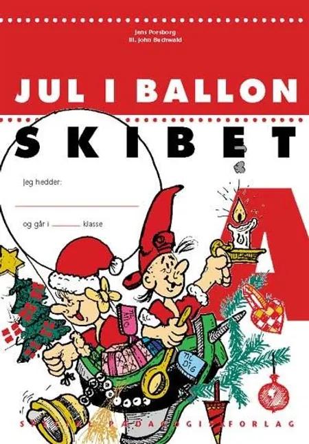 Jul i ballonskibet A af Jens Porsborg