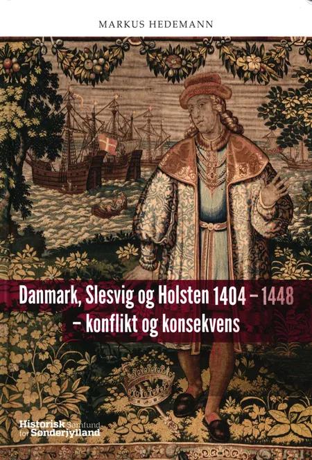 Danmark, Slesvig og Holsten 1404 - 1448 - konflikt og konsekvens af Markus Hedemann