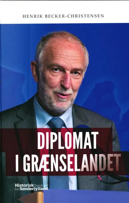 Diplomat i grænselandet af Henrik Becker-Christensen