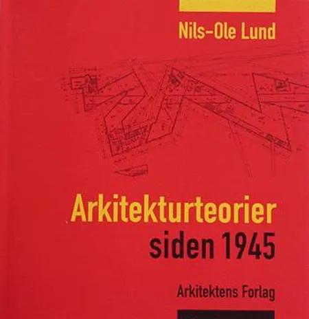 Arkitekturteorier siden 1945 af Nils-Ole Lund