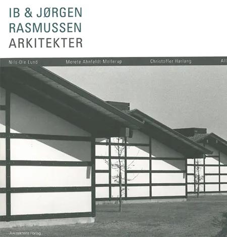 Ib & Jørgen Rasmussen Arkitekter af Christoffer Harlang