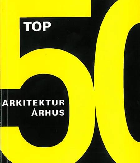 Top 50 - arkitektur Århus af Olaf Lind
