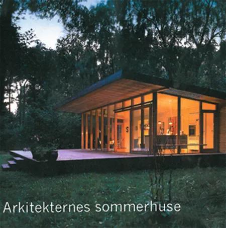 Arkitekternes sommerhuse af Kim Dirckinck-Holmfeld