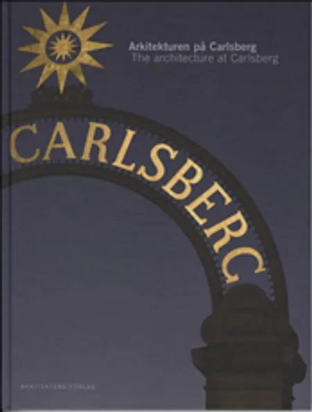 Arkitekturen på Carlsberg af Martin Keiding