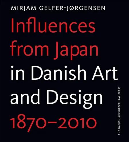 Influences from Japan in Danish art and design af Mirjam Gelfer-Jørgensen
