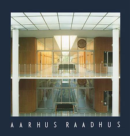 Aarhus Raadhus af Tekster af Erik Møller