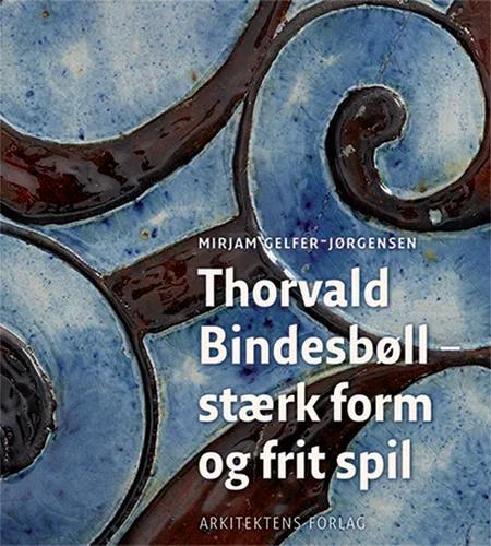 Thorvald Bindesbøll af Mirjam Gelfer-Jørgensen