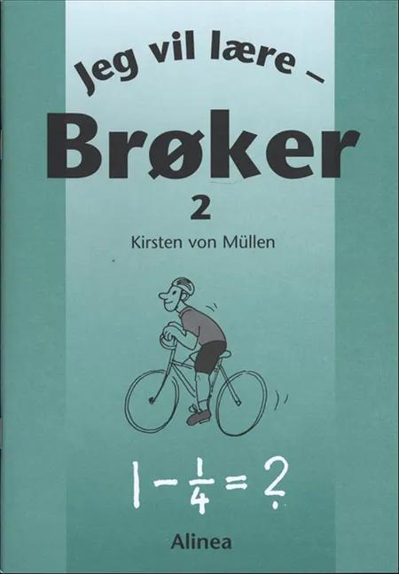 Jeg vil lære brøker 2 af Kirsten von Müllen