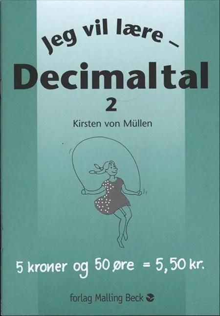 Jeg vil lære decimaltal 2 af Kirsten von Müllen