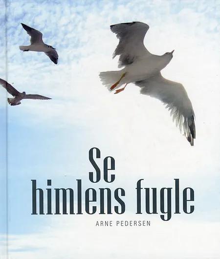 Se himlens fugle af Arne Pedersen