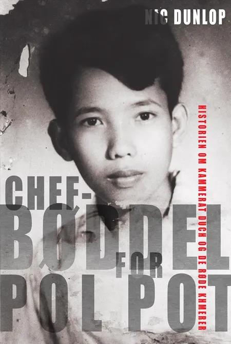Chefbøddel for Pol Pot af Nic Dunlop