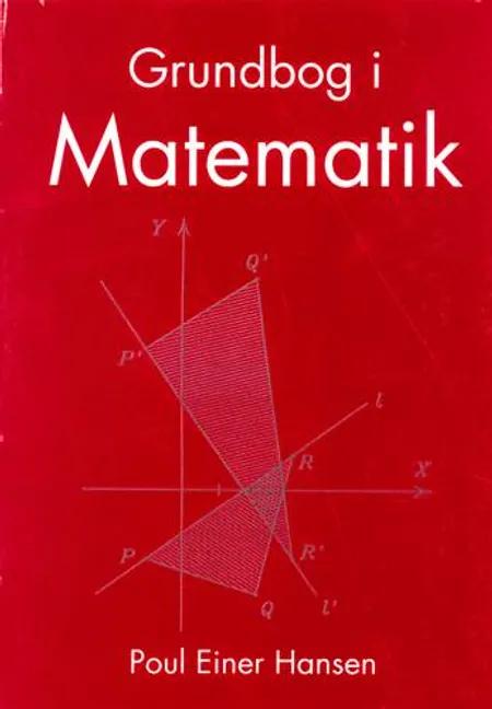 Grundbog i matematik af Poul Einer Hansen