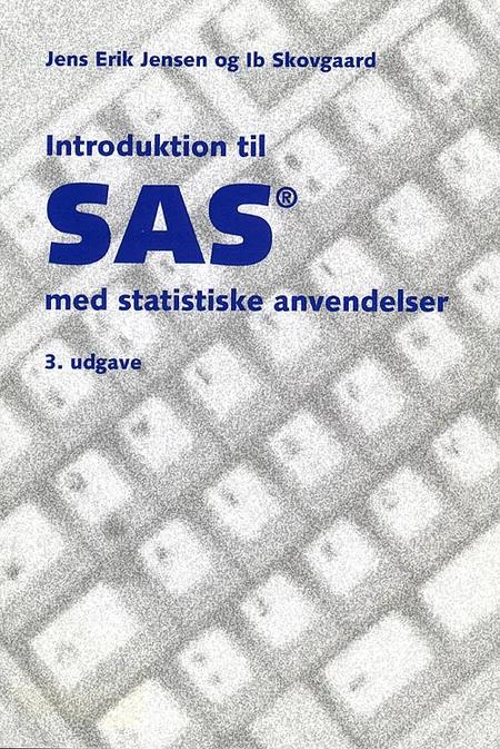 Introduktion til SAS med statistiske anvendelser af Jens Erik Jensen